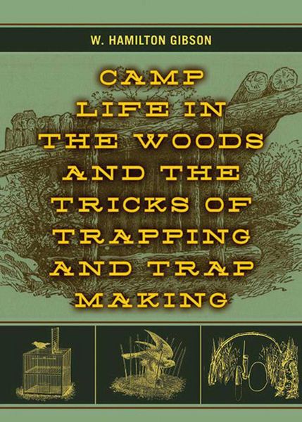 Produktbild: Camp Life in the Woods and the Tricks of Trapping and Trap Making