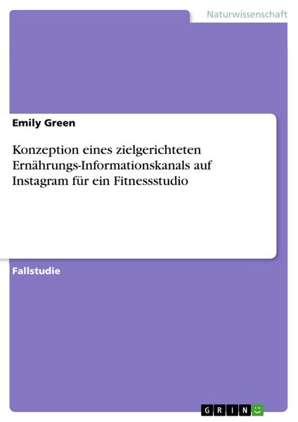 Produktbild: Konzeption eines zielgerichteten Ern&auml;hrungs-Informationskanals auf Instagram f&uuml;r ein Fitnessstudio