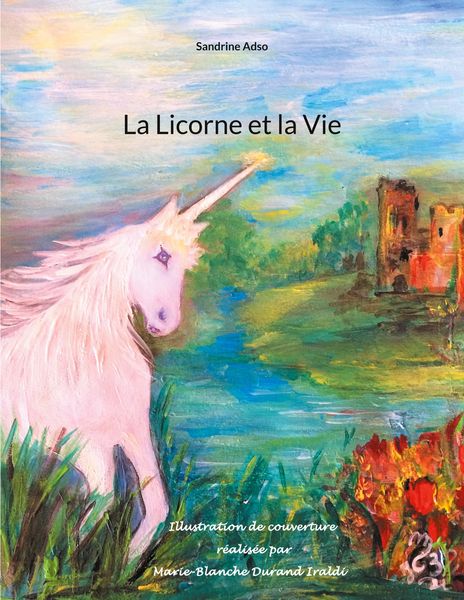 La Licorne et la Vie