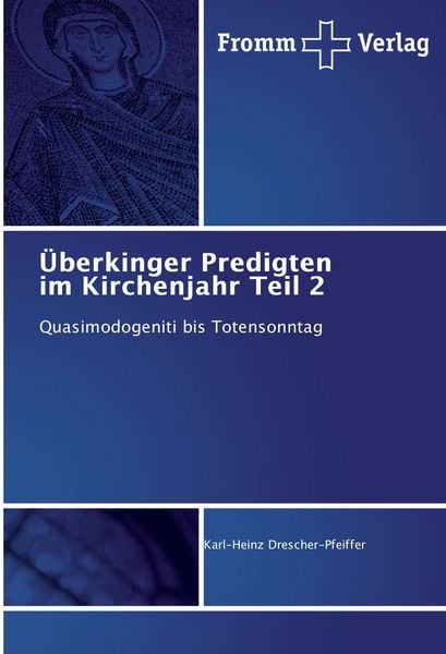 Überkinger Predigten im Kirchenjahr Teil 2, Taschenbuch von Karl-Heinz Drescher-Pfeiffer, Fromm Verlag, 9783841606402