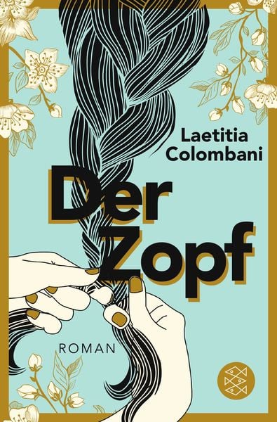 Der Zopf, Taschenbuch von Laetitia Colombani, Fischer Taschenbuch Verlag
