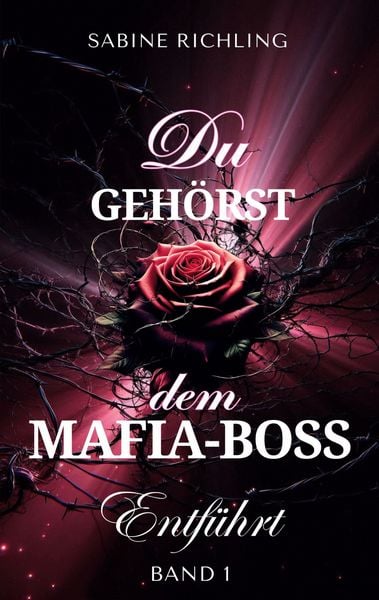 Produktbild: Du gehörst dem Mafia-Boss - Entführt Band 1