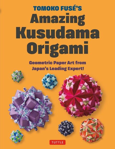 Produktbild: Tomoko Fuse's Amazing Kusudama Origami