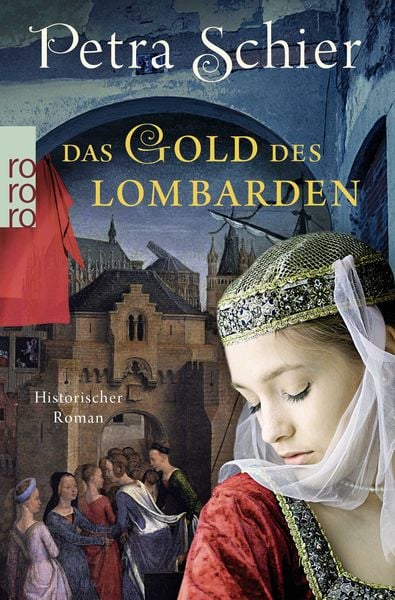 Das Gold des Lombarden, Taschenbuch von Petra Schier, Rowohlt Taschenbuch