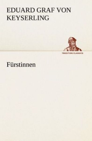 Fürstinnen, Taschenbuch von Eduard Graf Keyserling, Tredition, 9783842408234