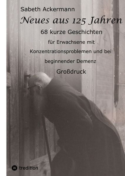 Neues aus 125 Jahren, Gebundene Ausgabe von Sabeth Ackermann, Tredition, 9783347647060