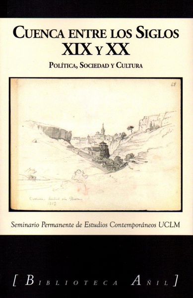 Produktbild: Cuenca entre los siglos XIX y XX: Pol&iacute;tica, sociedad y cultura