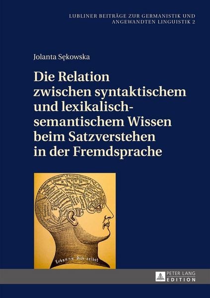 Produktbild: Die Relation zwischen syntaktischem und lexikalisch-semantischem Wissen beim Satzverstehen in der Fremdsprache