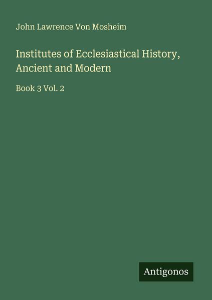 Produktbild: Institutes of Ecclesiastical History, Ancient and Modern