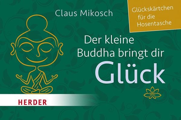 'Der kleine Buddha bringt dir Glück' 'Sprichwörter & Aphorismen'