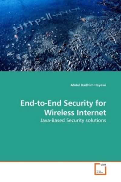 Hayawi, A: End-to-End Security for Wireless Internet
