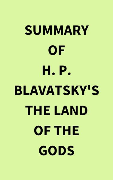 Produktbild: Summary of H. P. Blavatsky's The Land of the Gods