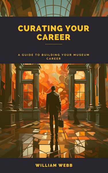 Produktbild: Curating Your Career: A Guide to Building Your Museum Career