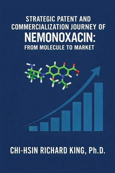 Produktbild: Strategic Patent and Commercialization Journey of Nemonoxacin