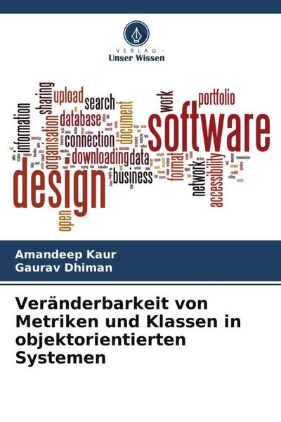 Veränderbarkeit von Metriken und Klassen in objektorientierten Systemen, Taschenbuch von Amandeep Kaur,Gaurav Dhiman, Verlag Unser Wissen,
