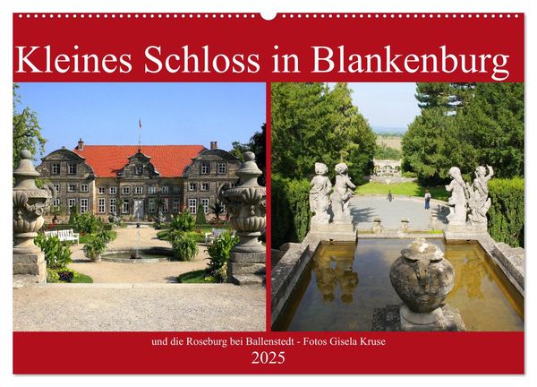 Kleines Schloss in Blankenburg und die Roseburg bei Ballenstedt (Wandkalender 2025 DIN A2 quer), CALVENDO Monatskalender