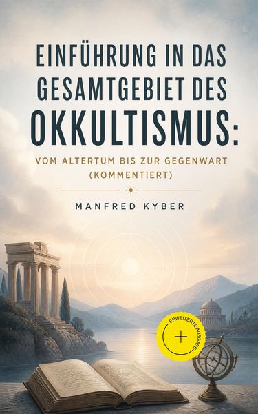 Produktbild: Einf&uuml;hrung in das Gesamtgebiet des Okkultismus: Vom Altertum bis zur Gegenwart (Kommentiert)