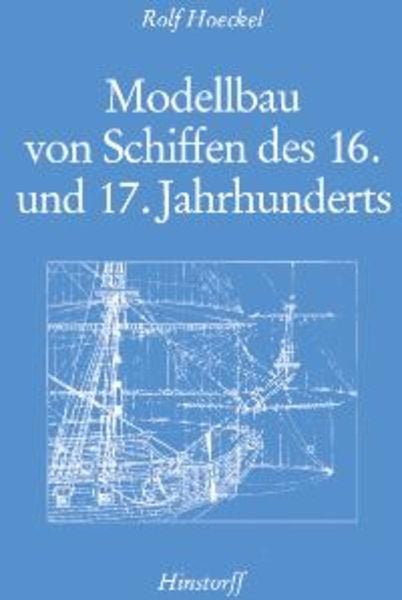 Produktbild: Modellbau von Schiffen des 16. und 17. Jahrhunderts