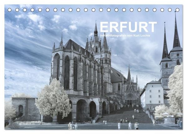Erfurt - Infrarotfotografien von Kurt Lochte (Tischkalender 2026 DIN A5 quer), CALVENDO Monatskalender