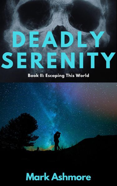 Deadly Serenity (Escaping This World, #2)
