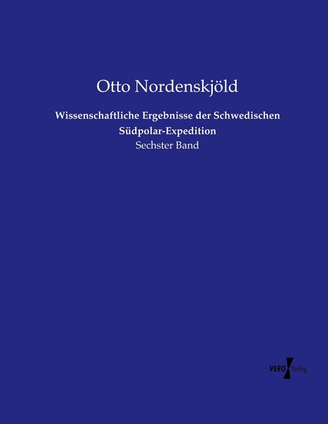 Produktbild: Wissenschaftliche Ergebnisse der Schwedischen S&uuml;dpolar-Expedition