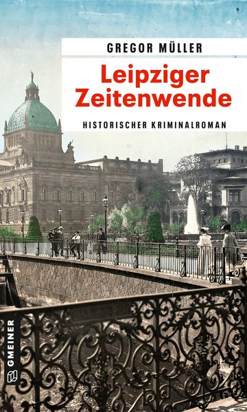 Leipziger Zeitenwende, Taschenbuch von Gregor Müller, Gmeiner-Verlag, 978-3-8392-0153-4