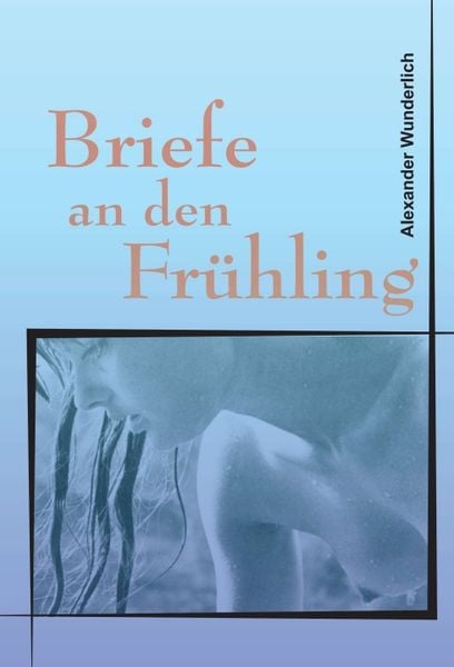 Produktbild: Briefe an den Fr&uuml;hling