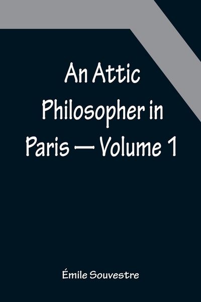Produktbild: An Attic Philosopher in Paris - Volume 1
