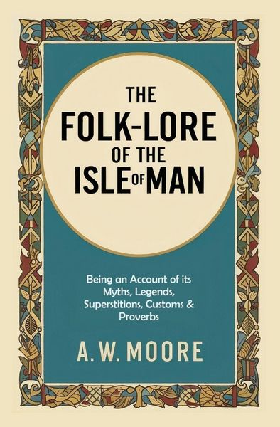 Produktbild: The Folk-Lore of the Isle of Man