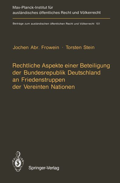 Rechtliche Aspekte einer Beteiligung der Bundesrepublik Deutschland an Friedenstruppen der Vereinten Nationen, Taschenbuch von Jochen A. Frowein ,