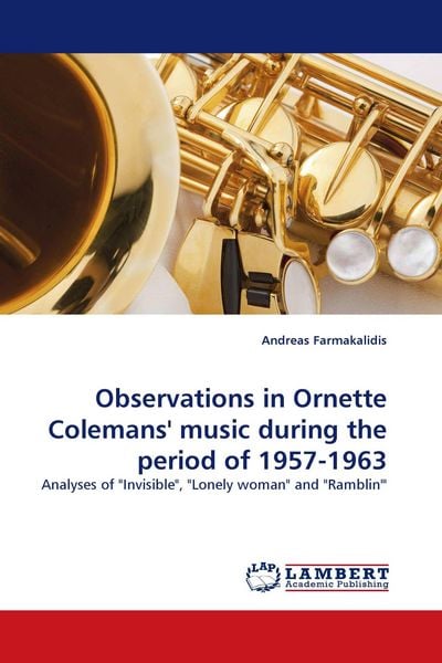 Produktbild: Observations in Ornette Colemans'' music during the period of 1957-1963