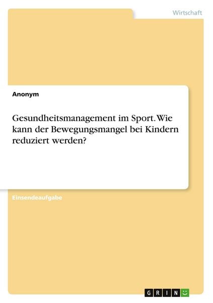 Produktbild: Gesundheitsmanagement im Sport. Wie kann der Bewegungsmangel bei Kindern reduziert werden?