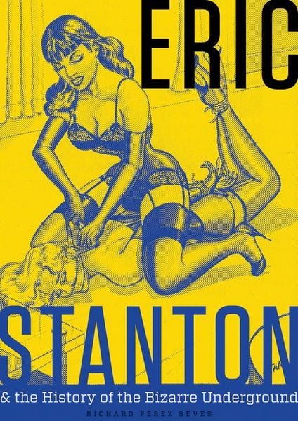 Produktbild: Eric Stanton & the History of the Bizarre Underground