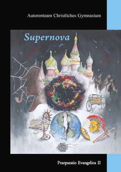 Supernova, Taschenbuch von Autorenteam Christliches Gymnasium, BoD – Books on Demand, 9783749454228