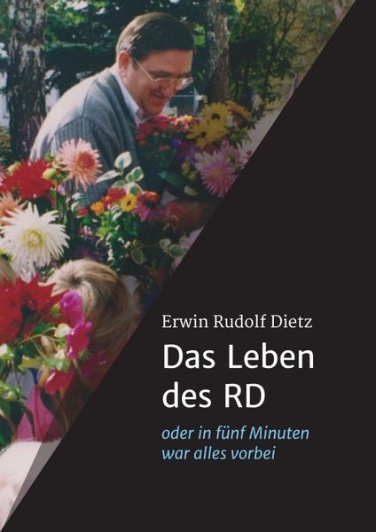 Das Leben des RD, Taschenbuch von Rudolf Dietz, Tredition, 9783734508936