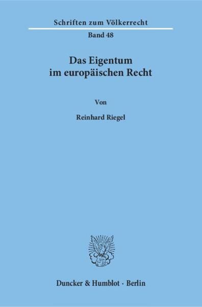 Das Eigentum im europäischen Recht., Taschenbuch von Reinhard Riegel, Duncker & Humblot, 9783428034949