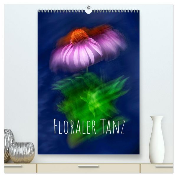 Produktbild: Floraler Tanz (hochwertiger Premium Wandkalender 2026 DIN A2 hoch), Kunstdruck in Hochglanz