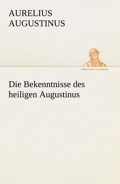 Produktbild: Die Bekenntnisse des heiligen Augustinus