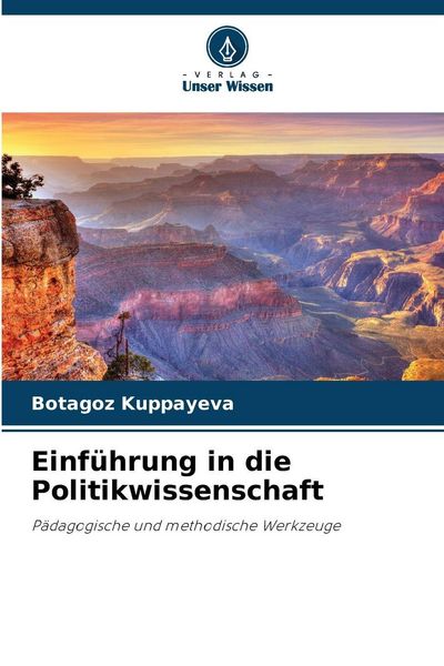 Einführung in die Politikwissenschaft, Taschenbuch von Botagoz Kuppayeva, Verlag Unser Wissen, 9786209540097