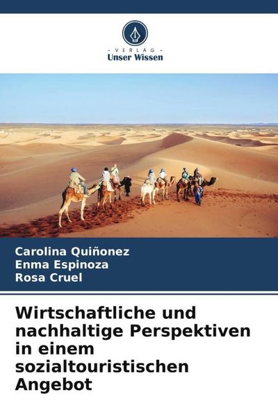 Wirtschaftliche und nachhaltige Perspektiven in einem sozialtouristischen Angebot, Taschenbuch von Carolina Quiñonez , Enma Espinoza , Rosa Cruel,