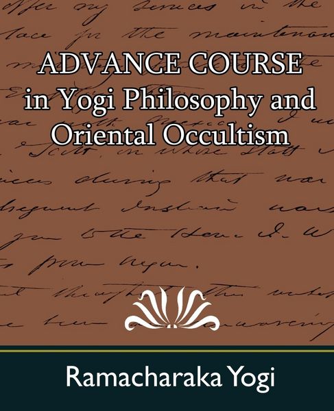 Produktbild: Advance Course in Yogi Philosophy and Oriental Occultism