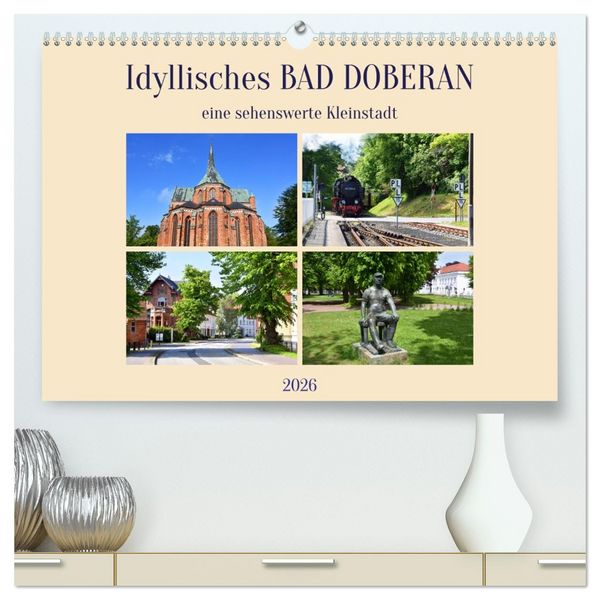 Idyllisches BAD DOBERAN, eine sehenswerte Kleinstadt (hochwertiger Premium Wandkalender 2026 DIN A2 quer), Kunstdruck in Hochglanz