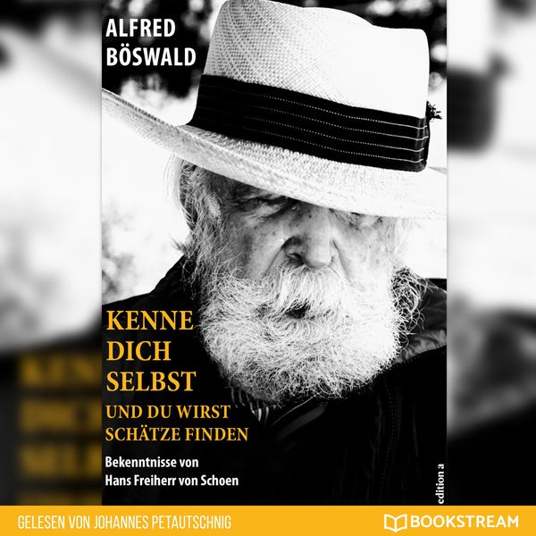 Kenne dich selbst und du wirst Schätze finden - Alfred Böswald, Audio, 9783991406129