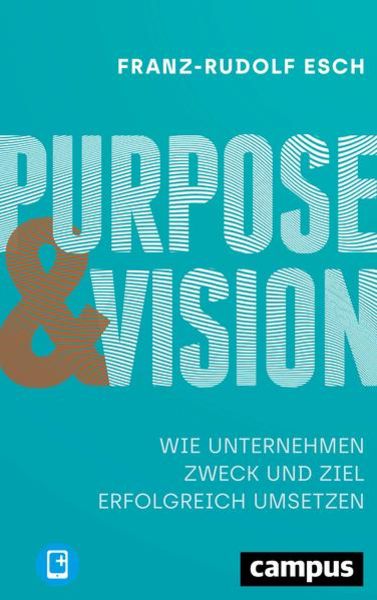 Purpose und Vision, Set von Franz-Rudolf Esch, Campus, 9783593513676