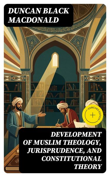 Produktbild: Development of Muslim Theology, Jurisprudence, and Constitutional Theory