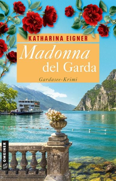 Madonna del Garda, Taschenbuch von Katharina Eigner, Gmeiner-Verlag, 978-3-8392-8023-2
