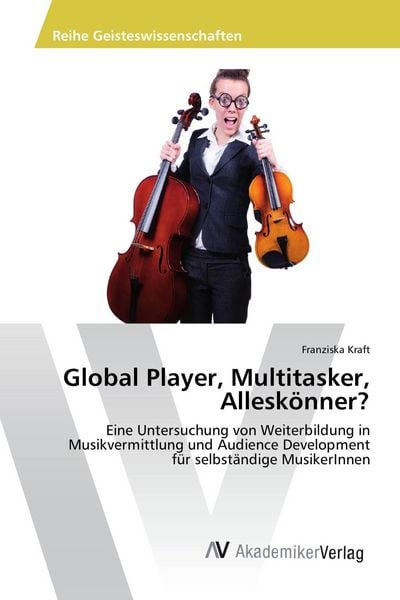 Produktbild: Global Player, Multitasker, Allesk&ouml;nner?