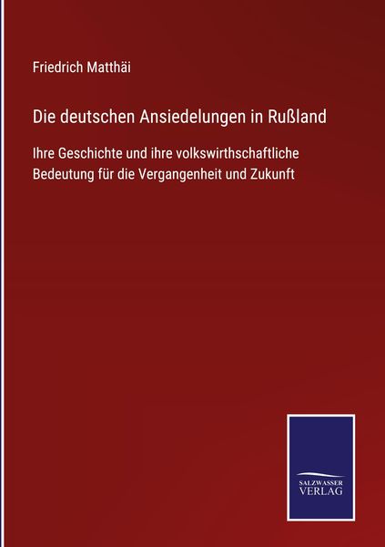 Produktbild: Die deutschen Ansiedelungen in Ru&szlig;land