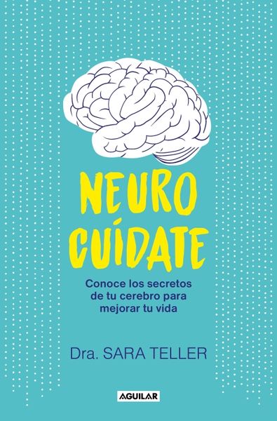 Produktbild: Neurocu&iacute;date: Conoce Los Secretos de Tu Cerebro Para Mejorar Tu Vida / Neurocare: Know the Secrets of Your Brain to Better Your Life