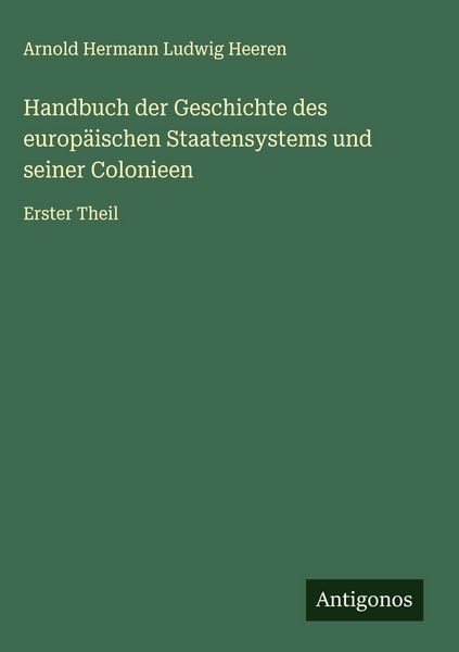 Produktbild: Handbuch der Geschichte des europ&auml;ischen Staatensystems und seiner Colonieen